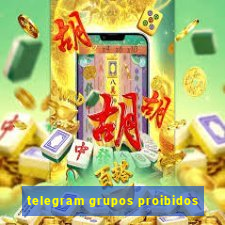 telegram grupos proibidos